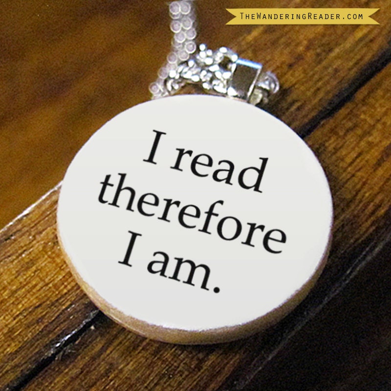 Funny "I read therefore I am" Book Lover Literary Pendant Necklace - Reading Jewelry