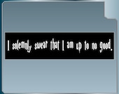 I solemnly swear that I am up to no good. vinyl decal No. 2 bumper sticker Harry Potter