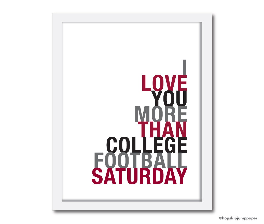 Football Art Print, I Love You More Than College Football Saturday, 8x10, Choose Colors, Unframed, Fathers Day SALE 