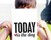 Typography Poster Today is the Day Original Modern Graphic Print Black and White Red Heart Inspirational Home Decor