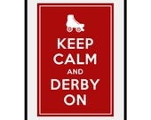 Keep Calm and DERBY ON - Large 13x19 Roller Derby Poster Art Print (any color) - Buy 3 and get 1 FREE