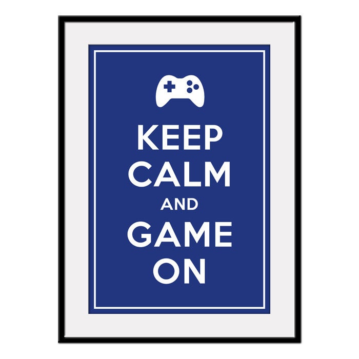 Keep Calm and GAME ON - Large 13x19 Video Game Poster Art Print (any color) - Buy 3 and get 1 FREE