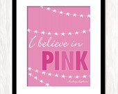 I BELIEVE in PINK Typography Print Poster Audrey Hepburn Quote Art Print 8x10
