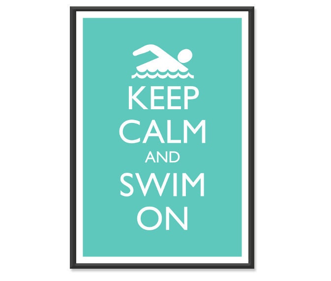 Swimming Poster - Keep Calm and Carry On Poster - Keep Calm and Swim On - Swimmer Poster - Multiple COLORS - 13x19 Art Print