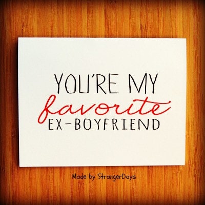 Break-up Card " You're My Favorite Ex- Boyfriend " Greeting card. Boyfriend Card. Breakup Card