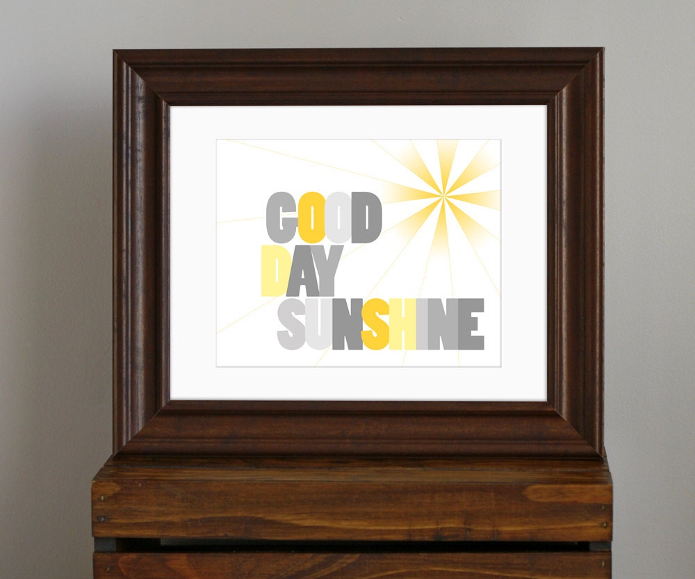 Good Day Sunshine Nursery Art Print - yellow and gray nursery art - Beatles song - modern inspirational decor, baby shower gift - 8 x 10