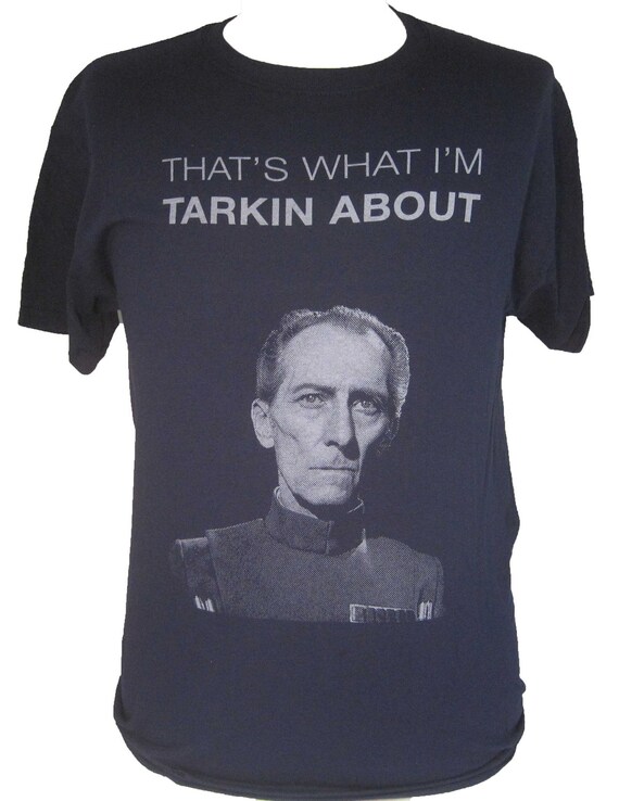 That's What I'm Tarkin About Star Wars Shirt