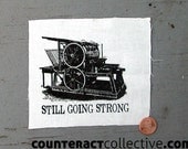 Still Going Strong - printing press screenprinted patch