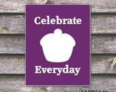 8"x10" Printable / Digital Poster 'Celebrate Everyday' -in Purple - JPG - Instant Download