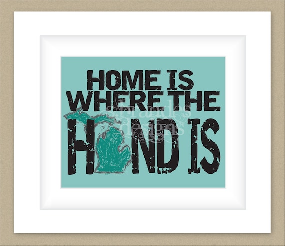 8x10 Michigan Print, Home Is Where The Hand Is Typography Art Custom Colors