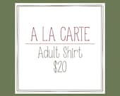 A La Carte Adult Shirt