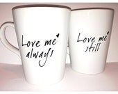 Latte mug couple set of 2 mugs set- "Love me always , love me still" set perfect couple gift wedding gift, housewarming Gift