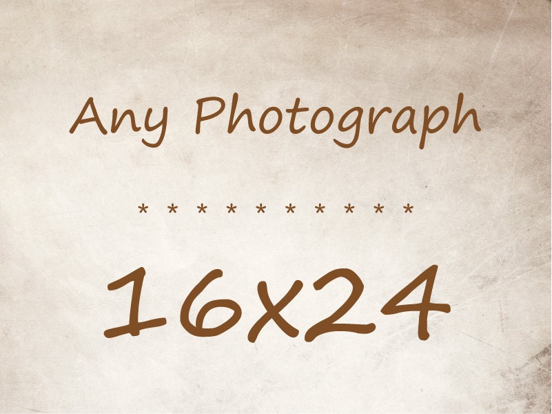 Any Photograph as a 16x24 Print