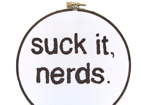 Liz Lemon Embroidery Hoop Art : Suck it, Nerds - 30 Rock TV Quote Simple Home Decor 3 inch Art