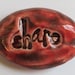 SHARE Pocket Stone - Ceramic - OXBLOOD RED Art Glaze - Inspirational Art Piece