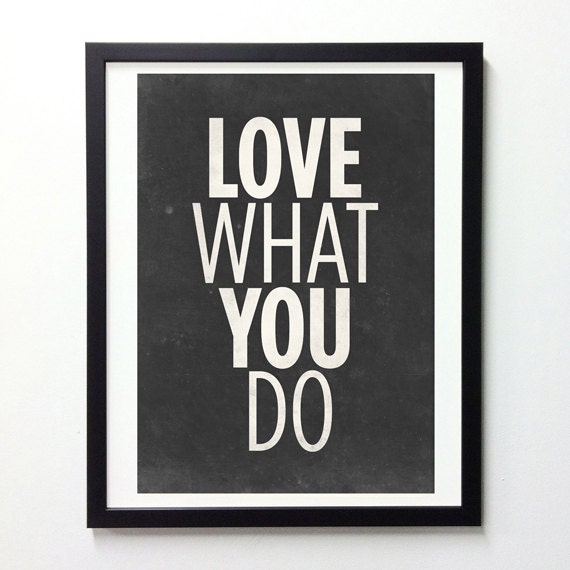 Inspirational Quotes poster - Love What You Do - Retro-style typography poster A3