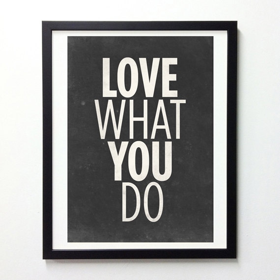 Inspirational Quotes poster - Love What You Do - Retro-style typography poster A3