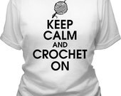 Keep Calm and Crochet On Tshirt Size 2XLarge On Sale