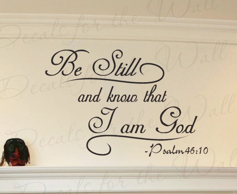 Be Still and Know That I Am God Psalm 46:10 Inspirational Home Religious God Bible Vinyl Lettering Quote Wall Decal Art Sticker Decor R1