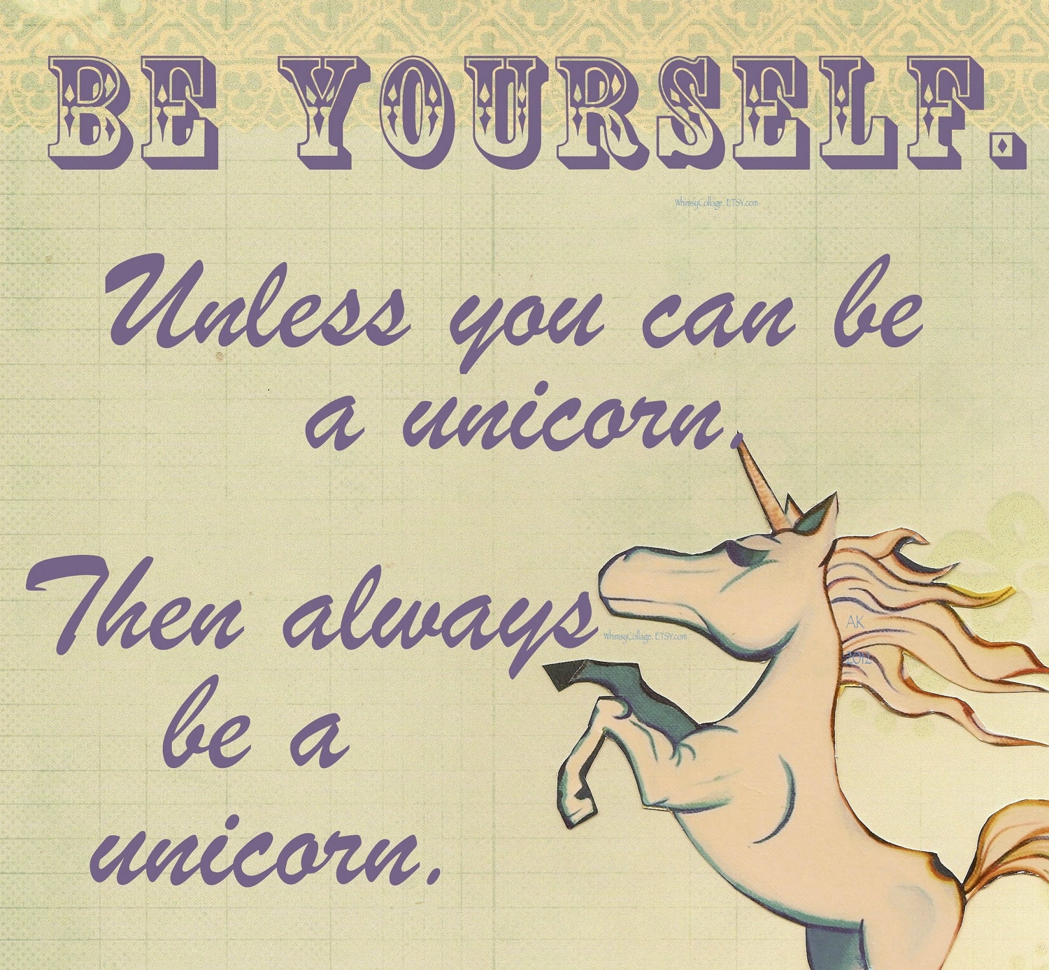 Always Be Yourself. Unless you can be a UNICORN- Inspirational Art from Allie Kelley - 8 x 10 Print