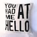 You Had Me At Hello Pillow Cover // 16"x16" Silk Screen Pillow Cover