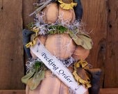 Primitive Stack of Three orange Pumpkins with Banner, "Pecking Order" for Fall / Halloween