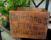 Antique Vintage Wood Box or Crate - "Fairbank's Fine Family Soap" - VillaChanticler