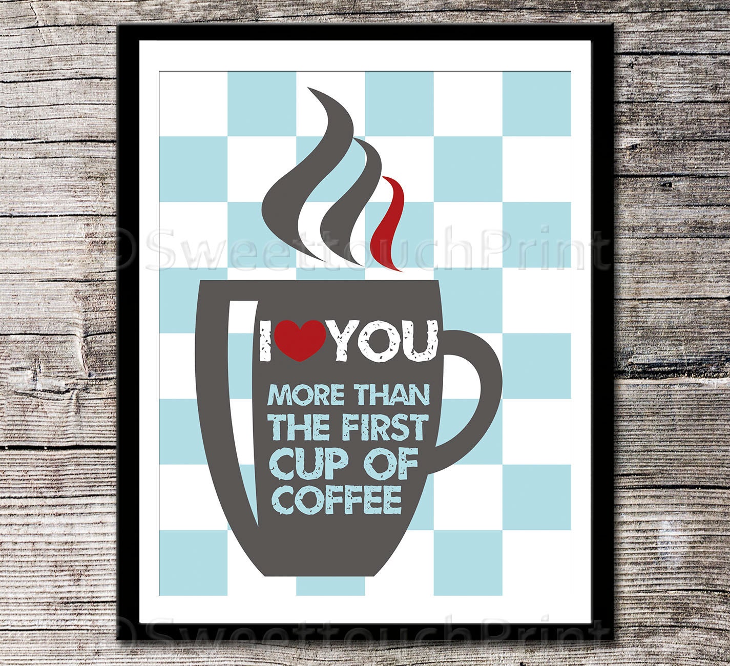 I love you more than the first cup of coffee - 8x10 - aqua grey red - Love print, gift, modern kitchen art - pick your colors