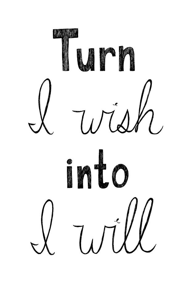 Turn I Wish into I Will 8x10 Print of Inspirational Quote