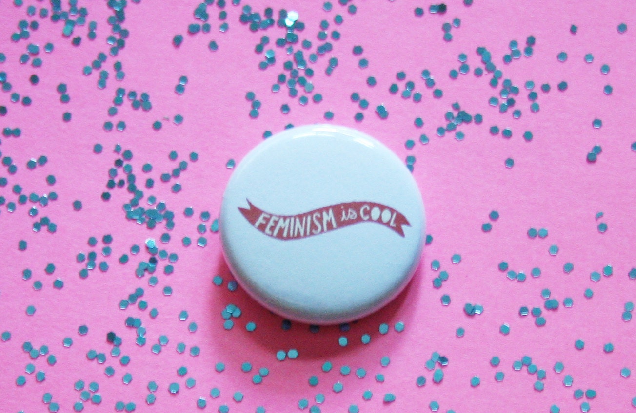 Feminism is Cool Button