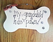 My Grandchild has paws, wood Dog Sign