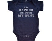 I'd Rather Be With My Aunt - White on Navy, Purple, Red or Turquoise Short Sleeve Baby Bodysuit