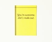 Funny love card - You're awesome.  Let's make out.