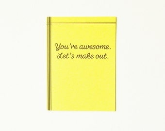 Funny love card - You're awesome.  Let's make out.