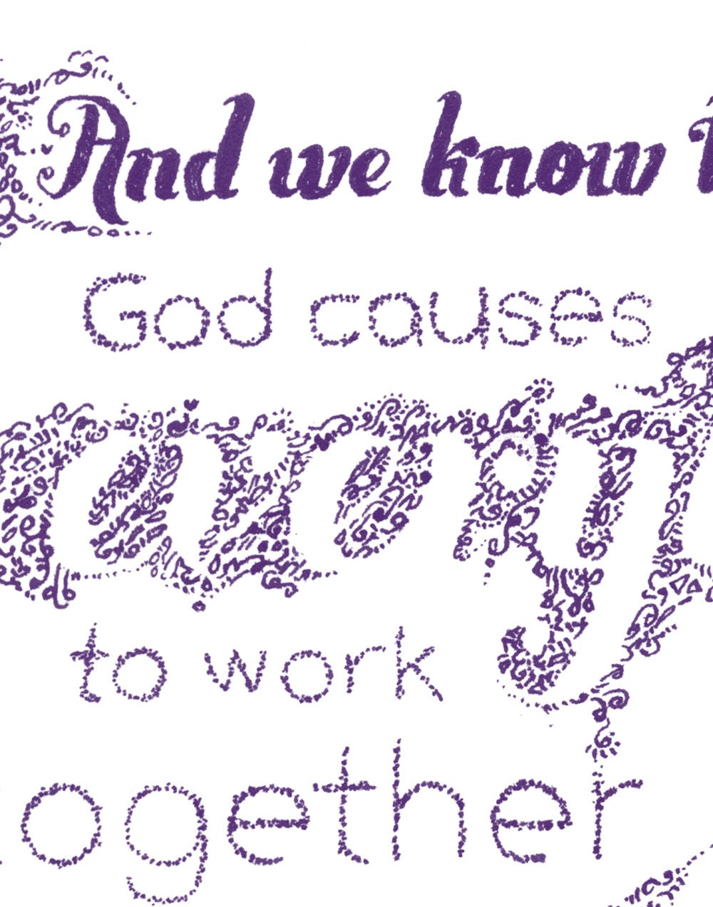 Christian Bible Verse Romans 8:28 - Passion Purple on white A4 8x10inch print by Brenda Mangalore