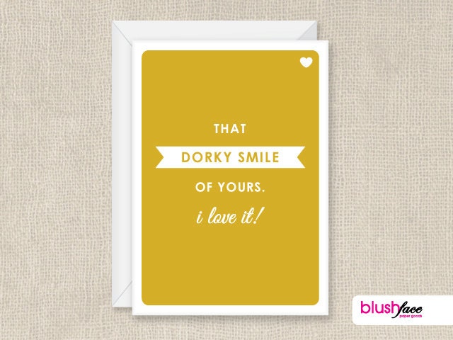 That dorky smile of yours - I love it - Love card - 5x7 greeting card