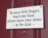 Because Little Fingers Touch Our Floor Wood Primitive Door Sign