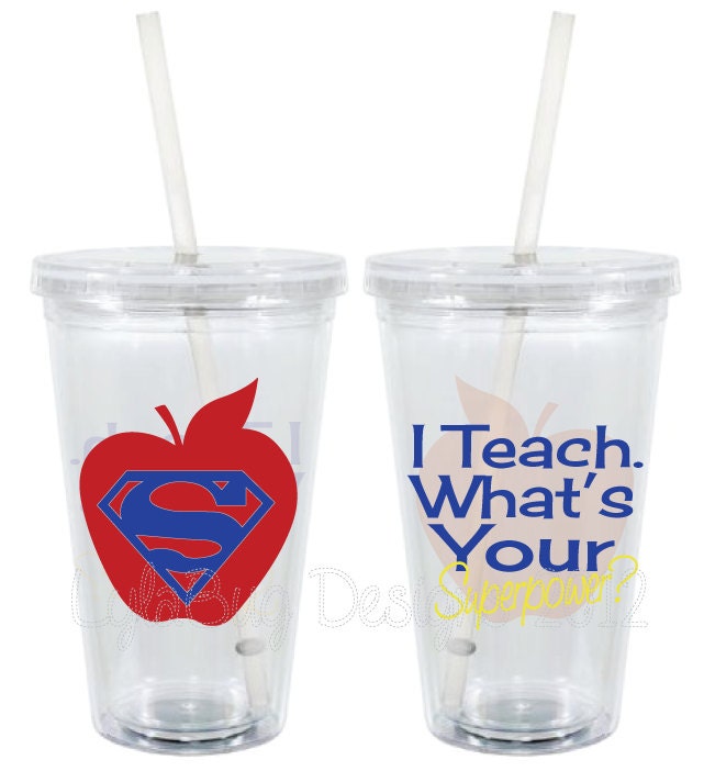I Teach...What's Your Superpower Teacher Appreciation 16oz Personalized Acrylic Tumbler
