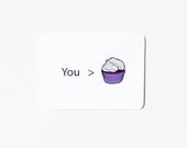 Cupcake Love Card : You are greater than cupcakes