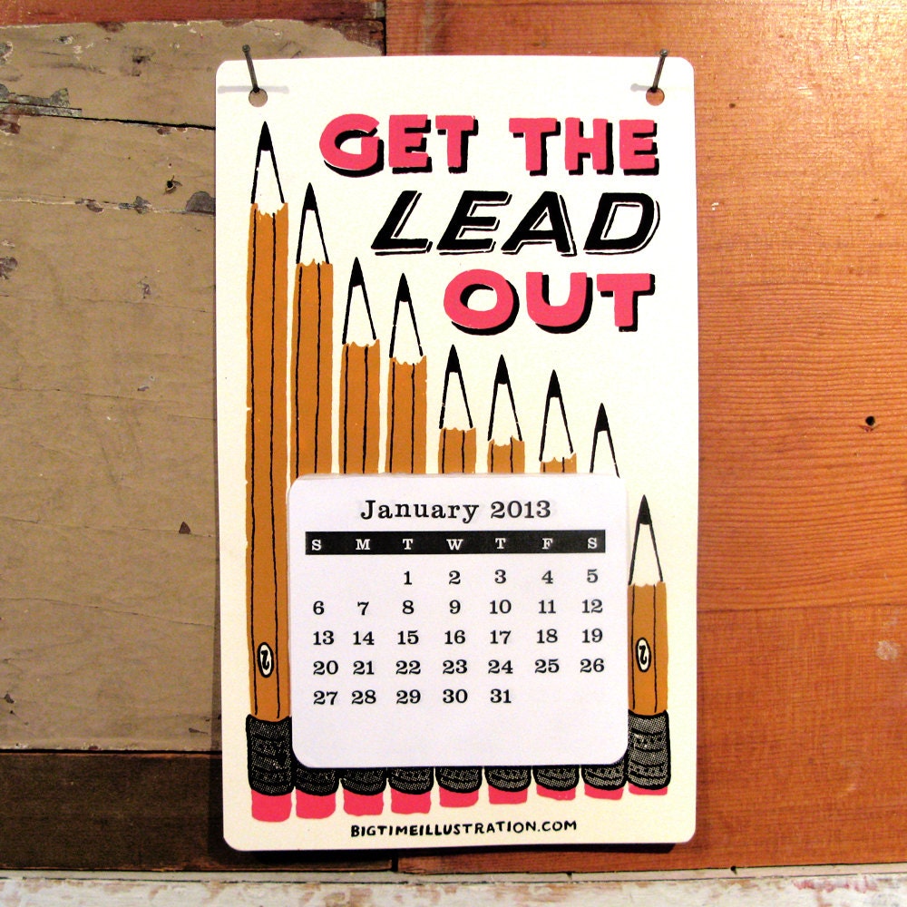 2013 Screenprinted Shop Calendar - Get the Lead Out