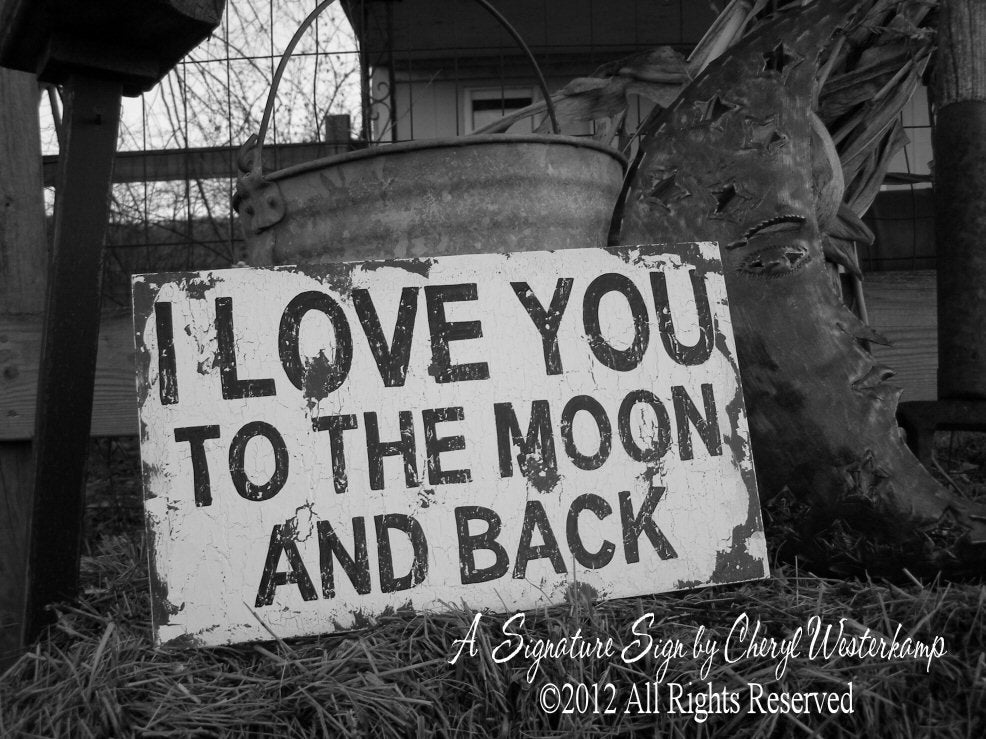 I LOVE YOU To The Moon And Back Sign, Primitive Sign, Cottage Decor, Wedding Prop, Baby Shower Gift, Vintage Sign