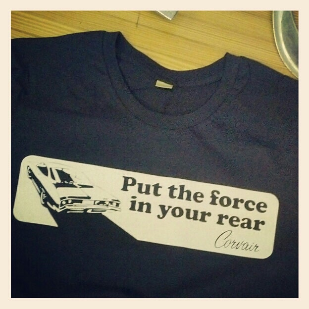Put the force in your rear. Corvair tee -unisex