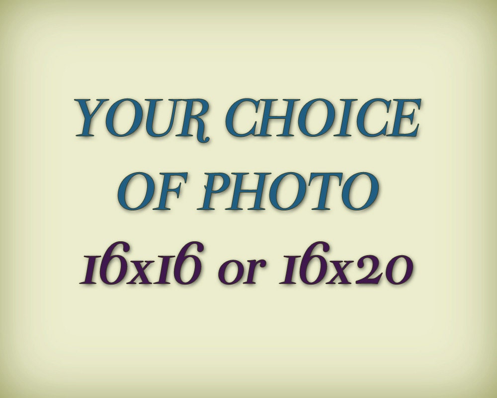 Photo Print - 16x16 or 16x20 custom size photo print big large print you choose customized