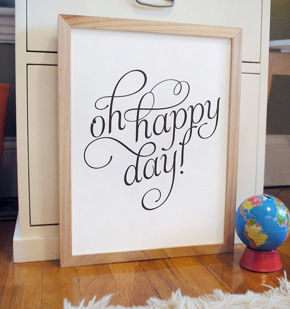 Oh Happy Day inspirational quote print poster - ready to ship - 8x10