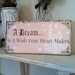 A DREAM Is A Wish Your Heart Makes 11 x 5 Shabby Cottage Cinderella Princess Pink or Blue Signs