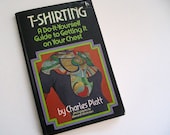 T-SHIRTING A Do-it-Yourself Guide to Getting it on Your Chest Book 1975