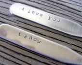 Hand stamped stainless steel collar stays i love you- i know  ready to ship gift for him 2.5 inch 1mm thick geek chic
