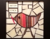 Artsy Chick-Painting Chick-Glass Mosaic Bird-Mixed Media Mosaic