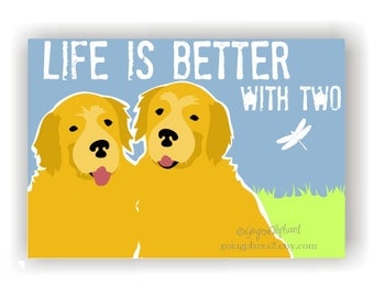 Golden Retriever Art Wall Decor Life is Better with Two 5 x 7 Matted Dog Art Print