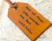 Not all those who wander are lost - Tolkein - Hand Carved Leather Luggage Tag
